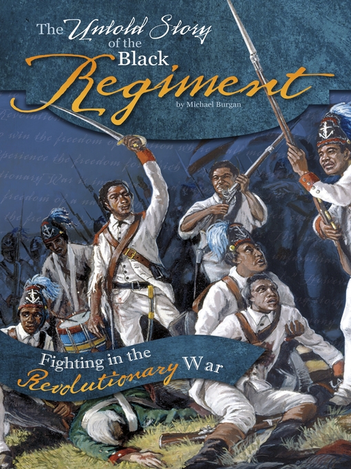 Title details for The Untold Story of the Black Regiment by Michael Burgan - Available